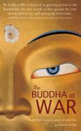 The Buddha at War: Peaceful Heart, Courageous Action in Troubled Times