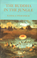 The Buddha in the Jungle - Kamala Tiyavanich