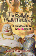 The Buddha Made Me Do It: A Memoir