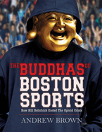 The Buddhas of Boston Sports: How Bill Belichick Ended the Opioid Crisis