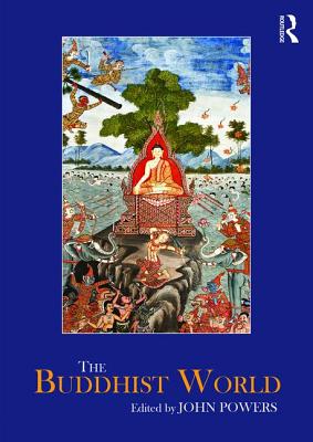 The Buddhist World - Powers, John (Editor)