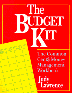The Budget Kit: The Common Cent$ Money Management Workbook - Lawrence, Judy, and Savage, Terry (Foreword by)