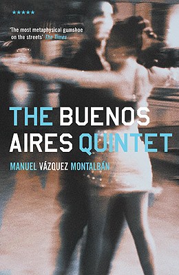 The Buenos Aires Quintet - Montalban, Manuel Vazquez, and Caistor, Nick (Translated by)