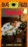 The Bug Files 2: Tyrantula! - Jacobs, David
