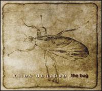 The Bug - Miles Donahue