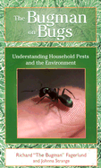 The Bugman on Bugs: Understanding Household Pests and the Environment