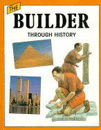 The Builder Through History
