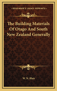 The Building Materials of Otago and South New Zealand Generally