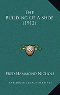 The Building Of A Shoe (1912)