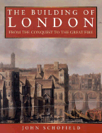 The Building of London - Schofield, John, Mr.