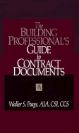 The Building Professional's Guide to Contract Documents - Poage, Waller S