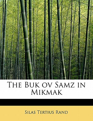 The Buk Ov Samz in Mikmak - Rand, Silas Tertius