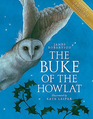 The Buke of the Howlat - Robertson, James, and Leiper, Kate (Illustrator)