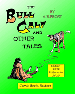 The Bull Calf and Other tales: Edition 1892, Restoration 2023