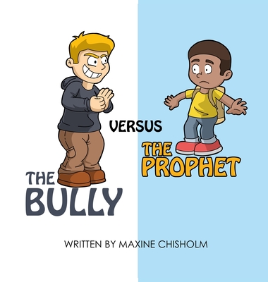 The Bully Versus The Prophet - Chisholm, Maxine