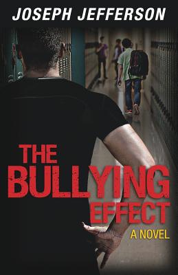 The Bullying Effect - Jefferson, Joseph
