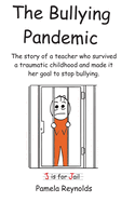 The Bullying Pandemic: True stories about the impact Bullying has on children's lives