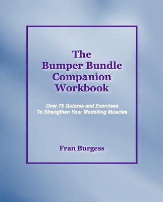The Bumper Bundle Companion Workbook: 75 Quizzes and Exercises to Strengthen Your Modelling Muscles - Burgess, Fran