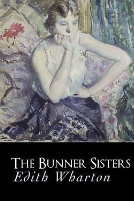 The Bunner Sisters - Wharton, Edith