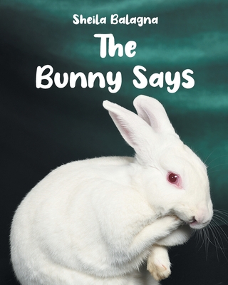 The Bunny Says - Balagna, Sheila