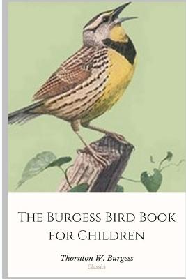 The Burgess Bird Book for Children - Burgess, Thornton W