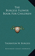 The Burgess Flower Book For Children