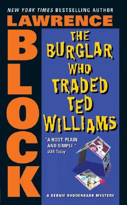 The Burglar Who Traded Ted Williams - Block, Lawrence