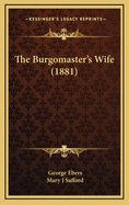 The Burgomaster's Wife (1881)