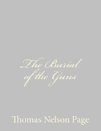 The Burial of the Guns - Page, Thomas Nelson