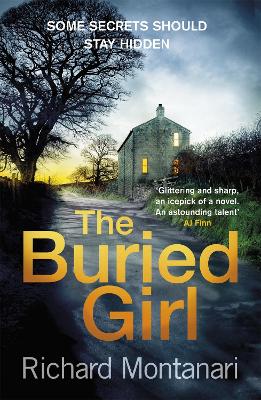 The Buried Girl: The most chilling psychological thriller you'll read all year - Montanari, Richard