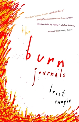 The Burn Journals: A Memoir - Runyon, Brent