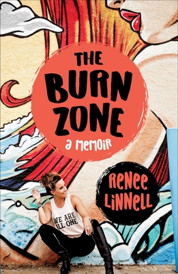 The Burn Zone: A Memoir - Linnell, Renee