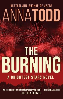 The Burning: A Brightest Stars novel - Todd, Anna