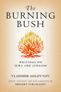 The Burning Bush: Writings on Jews and Judaism