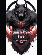 The Burning Crescent Pack: Book One: Rebirth of the Pack
