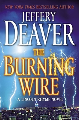 The Burning Wire - Deaver, Jeffery, New