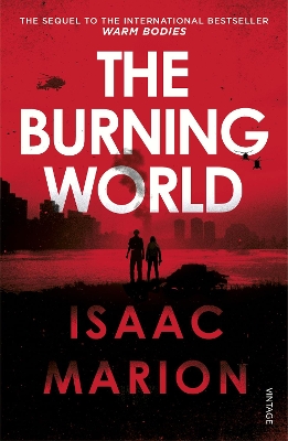 The Burning World (The Warm Bodies Series) - Marion, Isaac