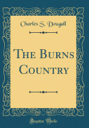 The Burns Country (Classic Reprint)