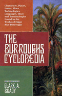 The Burroughs Cyclopaedia: Characters, Places, Fauna, Flora, Technologies, Languages, Ideas and Terminologies Found in the Works of Edgar Rice Burroughs