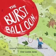 The Burst Balloon: Helping Children Understand Grief and Loss