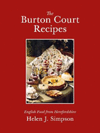The Burton Court Recipes: English Food from Herefordshire
