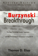 The Burzynski Breakthrough: The Most Promising Cancer Treatment...and the Government's Campaign to Squelch It