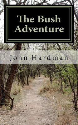 The Bush Adventure - Hardman, John, Dr.
