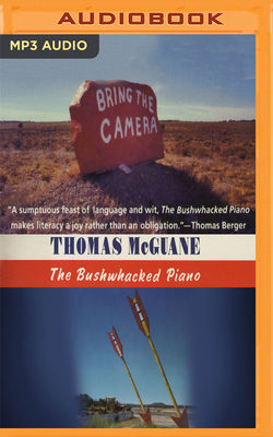 The Bushwhacked Piano - McGuane, Thomas, and Davis, Jonathan (Read by)