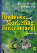 The Business and Marketing Environment - Palmer, Adrian, Professor, and Worthington, Ian, and Hartley, Bob