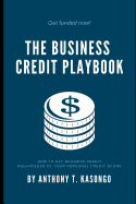 The Business Credit Playbook: How to Get Business Credit Regardless of Your Personal Credit Score