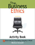 The Business Ethics Activity Book: 50 Exercises for Promoting Integrity at Work