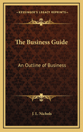 The Business Guide: An Outline of Business