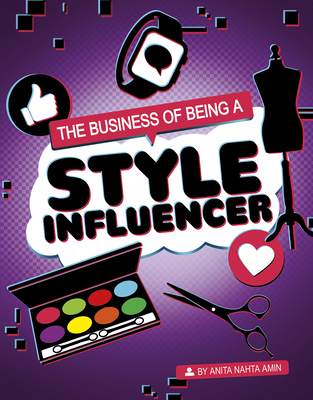 The Business of Being a Style Influencer - Amin, Anita Nahta