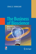 The Business of Bioscience: What Goes Into Making a Biotechnology Product
